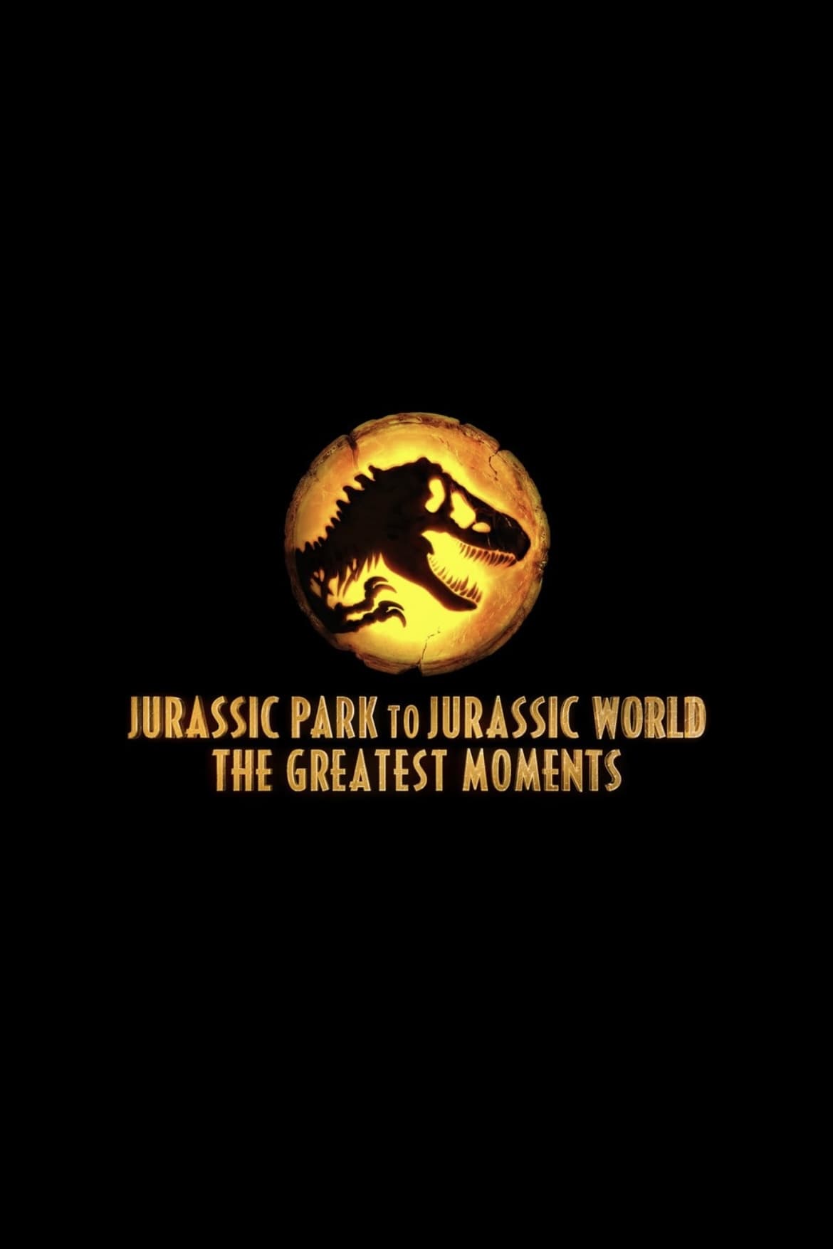 Постер Jurassic Greatest Moments: Jurassic Park to Jurassic World